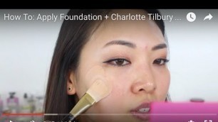'How to: Apply Foundation + Charlotte Tilbury Makeup'