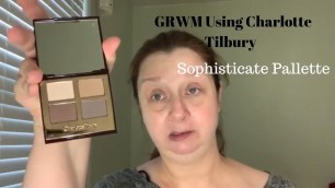 'GRWM using the new Charlotte Tilbury Sophisticate Pallette #Charlotte Tilbury #luxury  makeup'