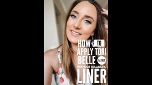 'How to Wear Your Tori Belle Lashes Without Magnetic Liner'