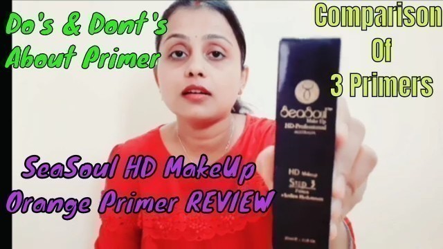 'SeaSoul HD Makeup Step3 Primer Review | 3 Different Primer Comparison | Do\'s & Dont\'s to use Primer'