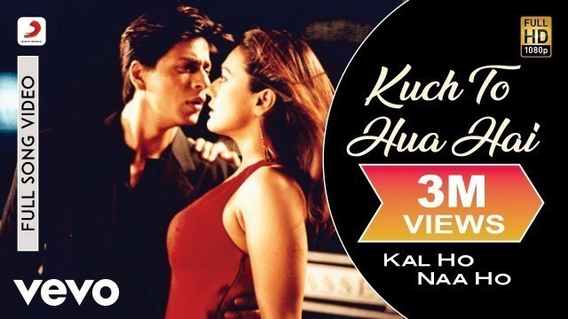 'Kuch To Hua Hai Full Video - Kal Ho Naa Ho|Shah Rukh Khan|Saif Ali|Preity|Alka Yagnik'