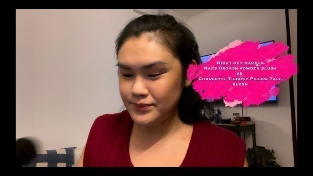 'Night out makeup | Nars Orgasm Powder Blush vs. Charlotte Tilbury Pillow Talk Blush | Vlog #3 | Pasi'