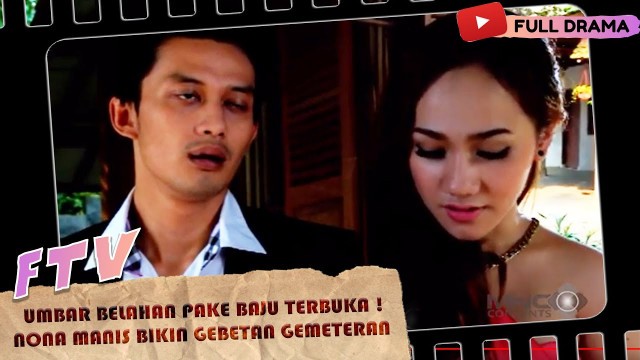 'UMBAR BELAHAN PAKE BAJU TERBUKA ! NONA MANIS BIKIN GEBETAN GEMETERAN - FTV'