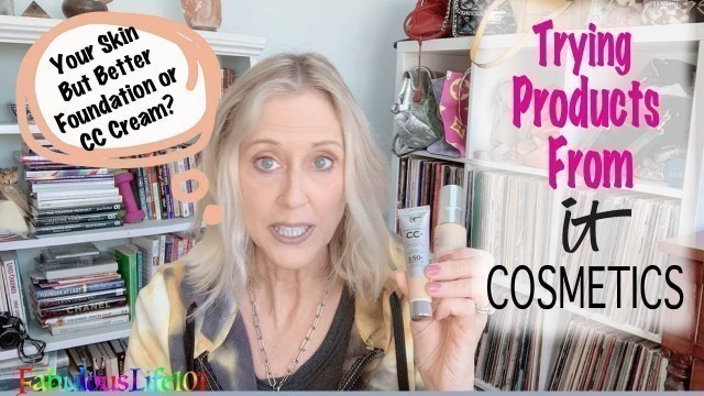 'Trying Products From IT Cosmetics/Your Skin But Better - Foundation Or CC Cream?'