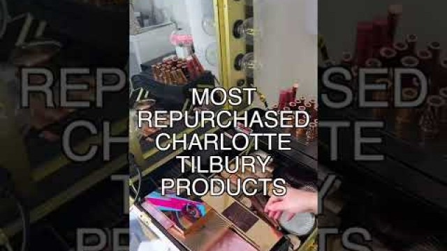 'MOST REPURCHASED CHARLOTTE TILBURY PRODUCTS'
