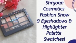 'Shryoan Cosmetics Fashion Show Eyeshadow Palette Swatches|Affordable Palette under Rs. 400!'