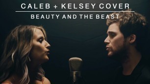 'Beauty and the Beast | Caleb + Kelsey Cover'