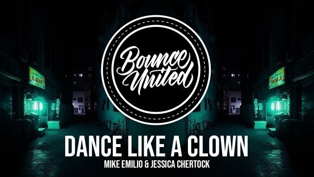 'Mike Emilio & Jessica Chertock - Dance Like A Clown'