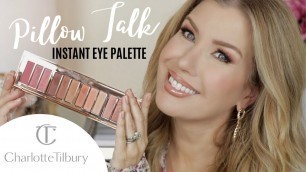 'Charlotte Tilbury PILLOW TALK INSTANT EYE PALETTE REVIEW + TUTORIAL | Holy Grail or Major Fail?'