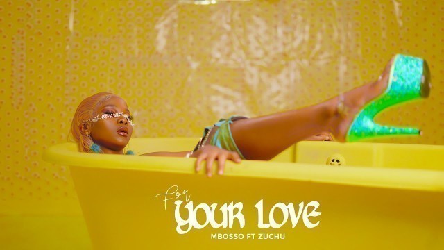 'Mbosso ft Zuchu - For Your Love (Galagala) Music Video'