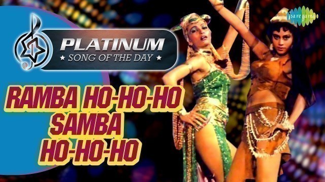 'Platinum song of the day | Ramba Ho ho ho Samba Ho ho ho | रम्भा हो हो | 27th July | Usha Uthup'