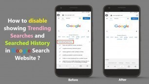 'How to disable showing Trending Searches and Searched History in Google Search Website ?'
