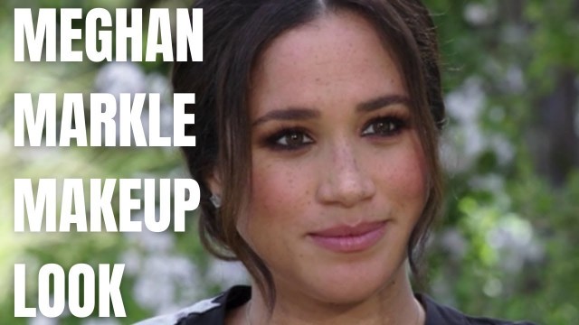'Meghan Markle Makeup Look | Oprah Interview Feat. Prince Harry'