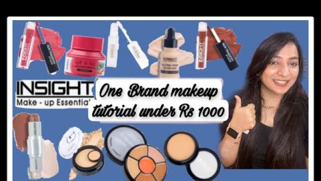 'Insight Cosmetics One Brand Makeup Tutorial Under Rs 1000 | Insight Cosmetics  | Affordable Makeup'