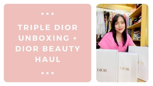 'Triple DIOR Unboxing + DIOR Beauty Haul | Drcaye vlogs #diorshopping'