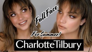 'FULL FACE OF CHARLOTTE TILBURY MAKEUP FOR SUMMER'