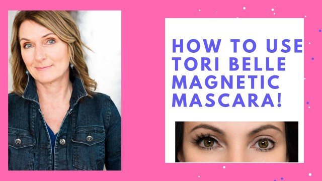 'How To Use Tori Belle Magnetic Mascara'