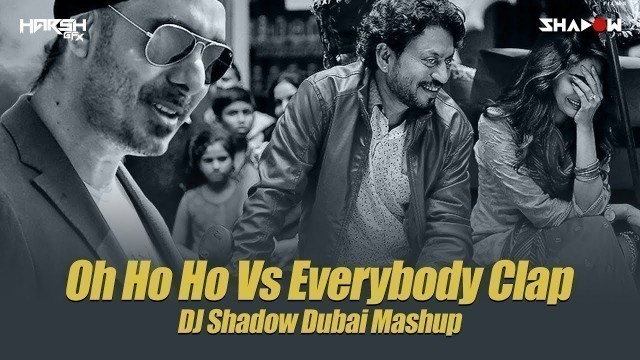 'Oh Ho Ho Ho x Everybody Clap Festival Mashup | DJ Shadow Dubai | Sukhbir | Ishq Tera Tadpave | DVLM'