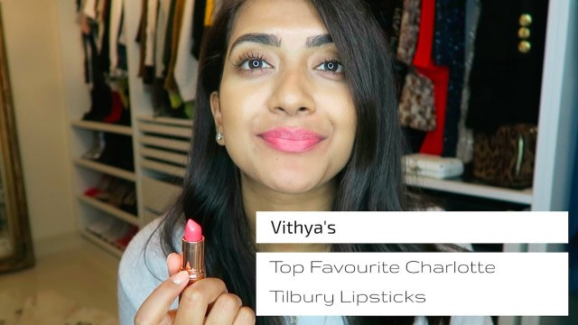 'Top Favourite Charlotte Tilbury Lipsticks | Vithya Hair and Makeup'