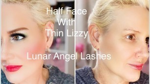 'Thin Lizzy Half Face of Makeup, Lunar Angel Lashes'
