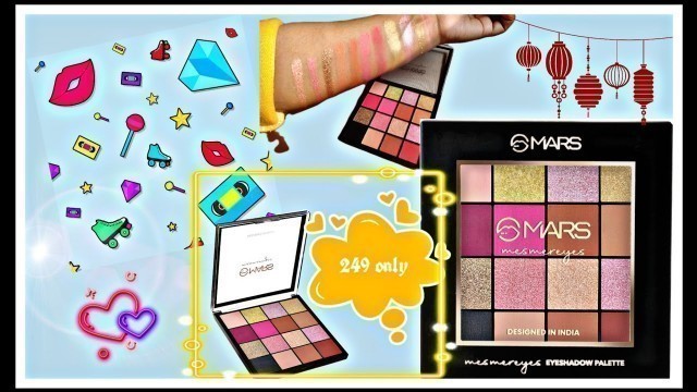 'MARS Cosmetics Most Pigmented Eyeshadow Palette only 249 Rs. | Swatches And Review | Sonreya'