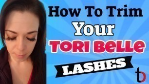 'How To Trim Your Tori Belle Eyelashes | Tori Belle Lash Trim Video | Tori Belle Magnetic Lashes'