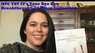 'QVC TSV IT\'s Your Bye Bye Breakthroughs 5 Piece Collection (IT Cosmetics) 5/13/17'