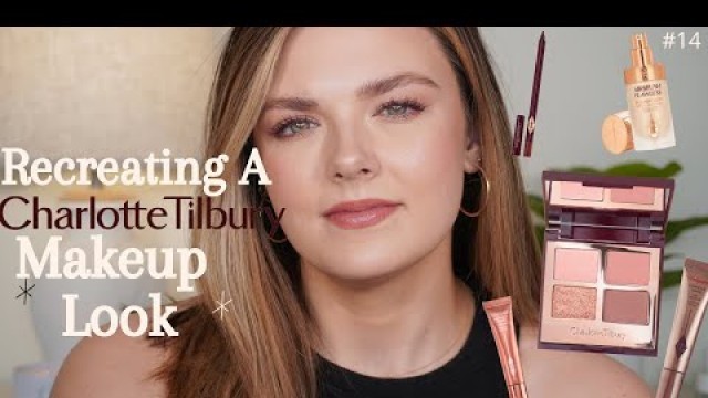 'Recreating A Charlotte Tilbury Makeup Look! Sip & Makeup #14'
