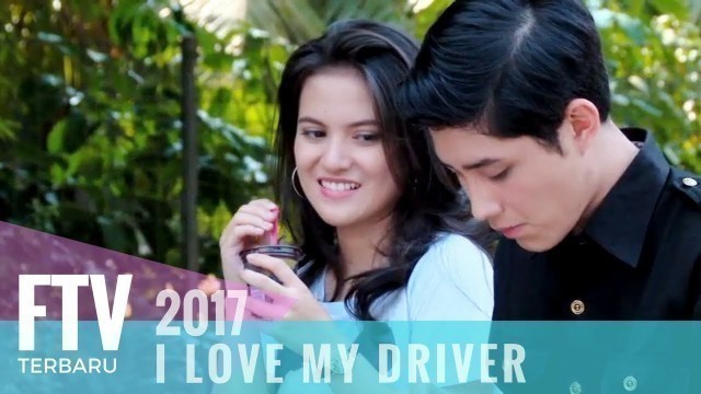 'FTV Teuku Rassya & Marsha Aruan | I Love My Driver'
