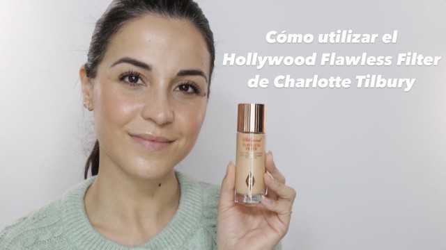 'Cómo se usa el Hollywood Flawless Filter de Charlotte Tilbury | ¿Merece la pena?'