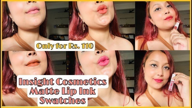 '*NEW* INSIGHT COSMETICS MATTE LIP INK Review and Swatches |Only for Rs. 110'