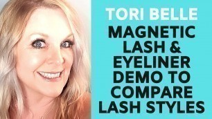 'Magnetic Lash & Eyeliner Demo - Comparison of Tori Belle Magnetic Lash Styles'