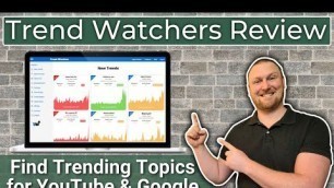 'Trend Watchers Review: Find Hot Trends for YouTube and Google (2022)'