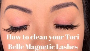 'How to Clean Your Tori Belle Magnetic Lashes!'