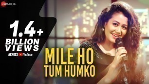 'Mile Ho Tum - Reprise Version | Neha Kakkar | Tony Kakkar | Fever'