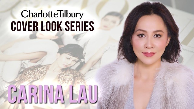'Carina Lau Vogue China Cover Look Makeup Tutorial | Charlotte Tilbury'