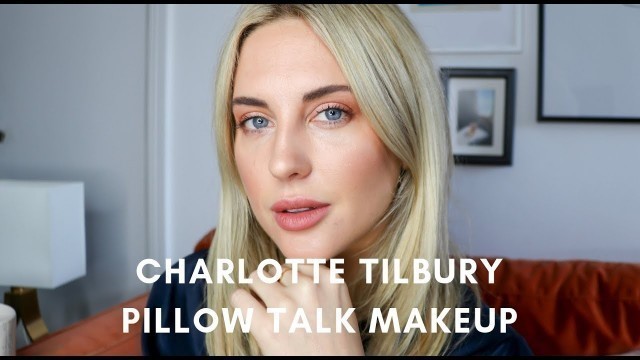 'CHARLOTTE TILBURY PILLOW TALK MAKEUP LOOK + REVIEW || STYLE LOBSTER'