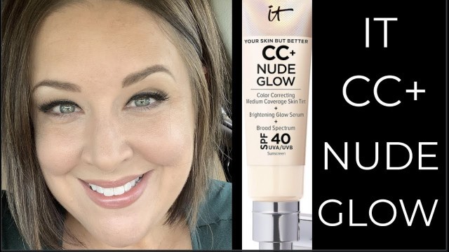 'IT\'s HERE! The NEW IT Cosmetics CC+ Nude GLOW! Demo Review and Swatches!'