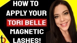 'How To Apply Tori Belle Lashes Step By Step | Tori Belle Magnetic Eyeliner | Tori Belle Lashes'