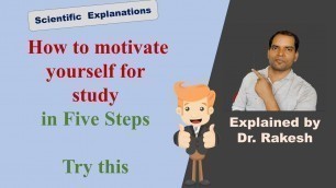 'How to motivate yourself for study in five steps I Motivational Talk I Explained by Dr. Rakesh'