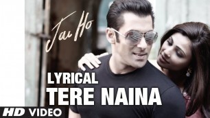 'Tere Naina Full Song with Lyrics | Jai Ho | Salman Khan, Tabu | Releasing: 24 Jan 2014'