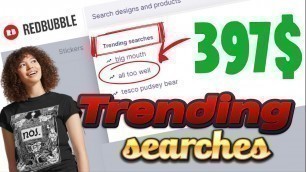 'Effective way to use TRENDING SEARCHES on Redbubble'