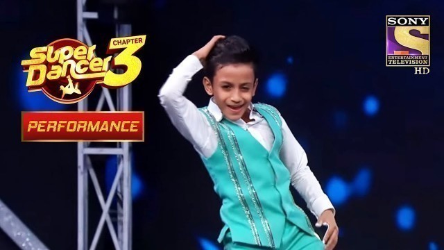 '\"Aankhon Mein Base Ho Tum\" पे एक Unique Performance | Super Dancer Chapter 3 | सुपर डांसर 3'