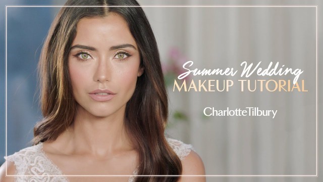 'Summer Wedding Makeup Tutorial | Charlotte Tilbury'