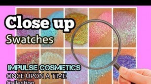 'ONCE UPON A TIME Eyeshadow Collection SWATCHES | Impulse Cosmetics | Close Up'