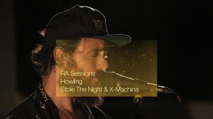 'RA Sessions: Howling - Stole The Night / X-Machina | Resident Advisor'