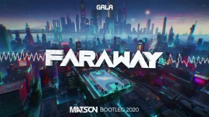 'Gala - Faraway (Matson Bootleg 2020) + DL'