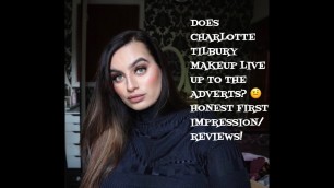 'DOES CHARLOTTE TILBURY MAKEUP LIVE UP TO THE ADVERTS? HONEST FIRST IMPRESSION/REVIEWS!'