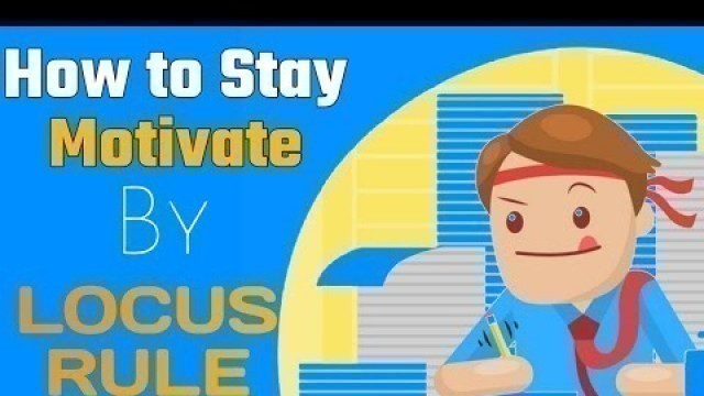 'How To Stay Always Motivate By Locus Rule | Study motivation'