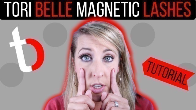 'Tori Belle Magnetic Lashes | How to Prepare and Apply Magnetic Lashes Tutorial | Lash Unboxing'